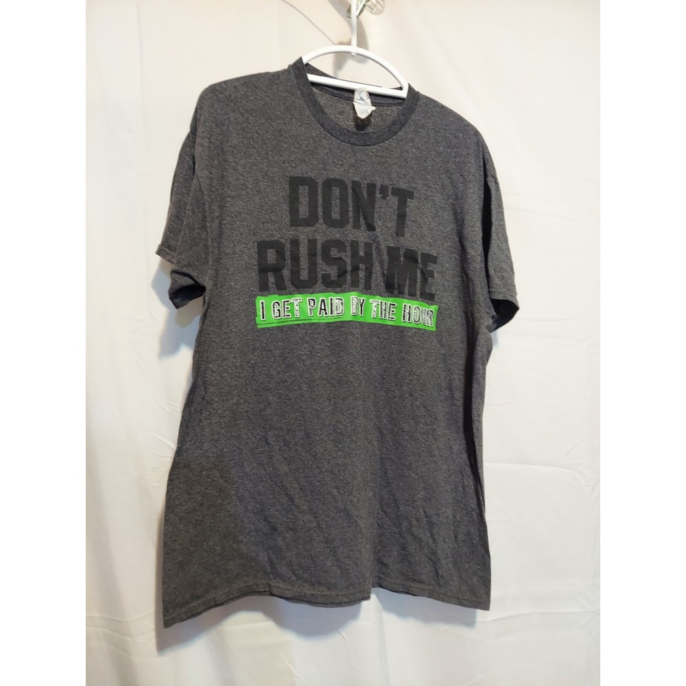 Delta Pro Weight T Shirt Mens L Gray Dont Rush Me I‎ Get Paid By The Hour